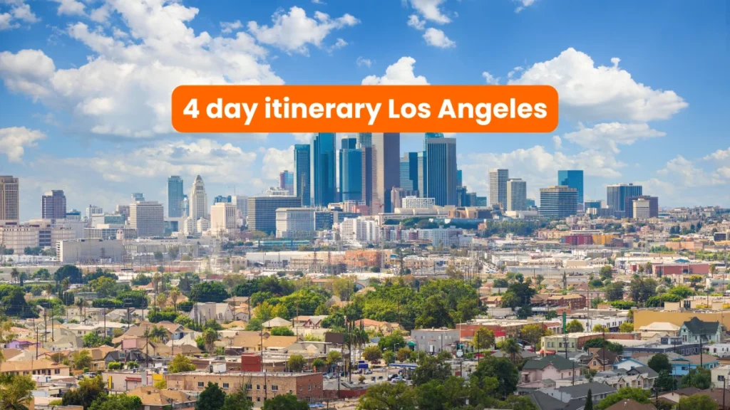 4 day itinerary los angeles
