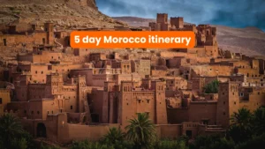 5 day morocco itinerary
