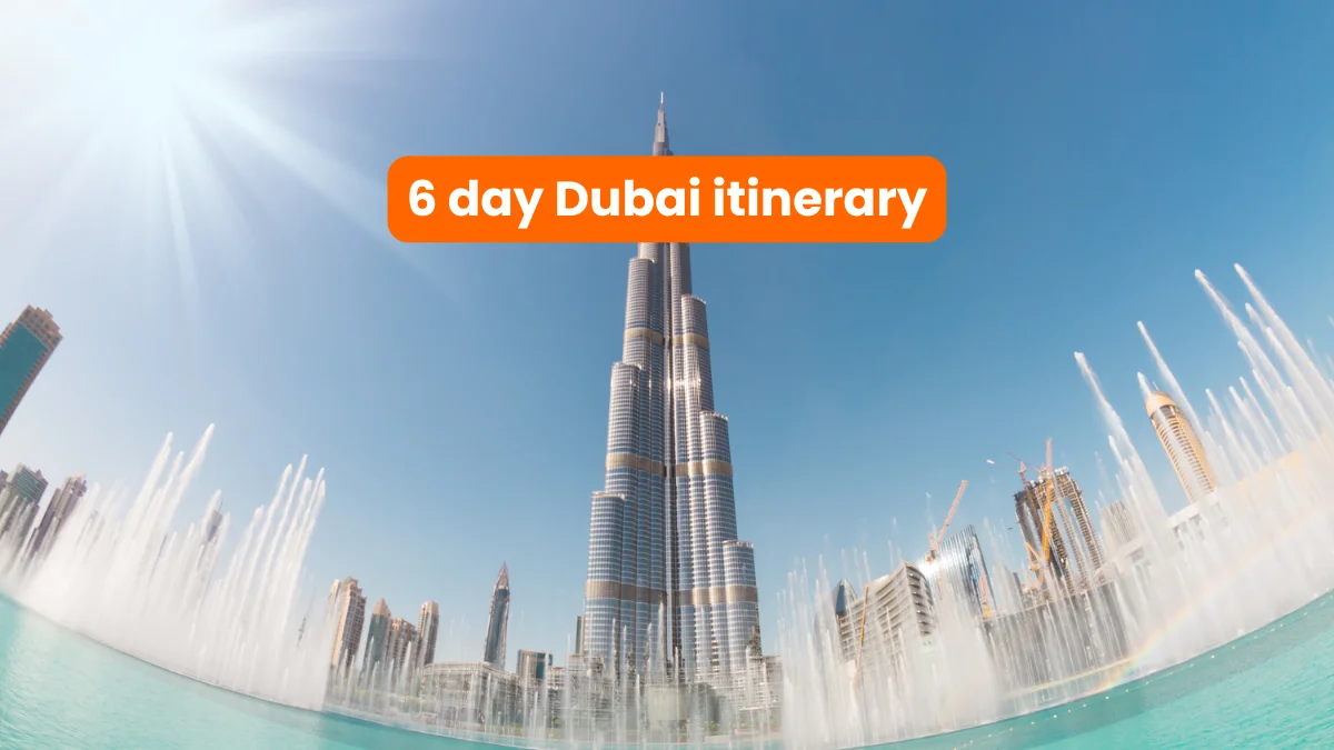 6 day Dubai itinerary