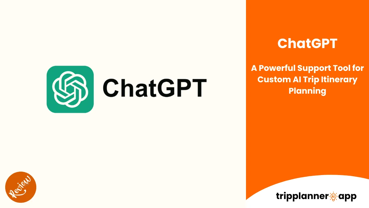 ChatGPT: Transforming AI Trip Itinerary Planning