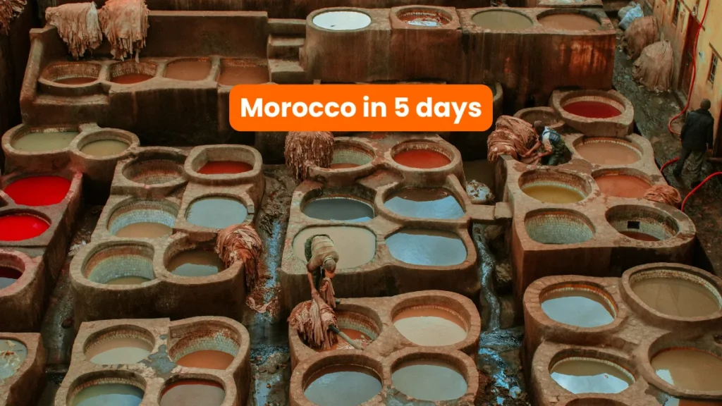 Morocco in 5 Days