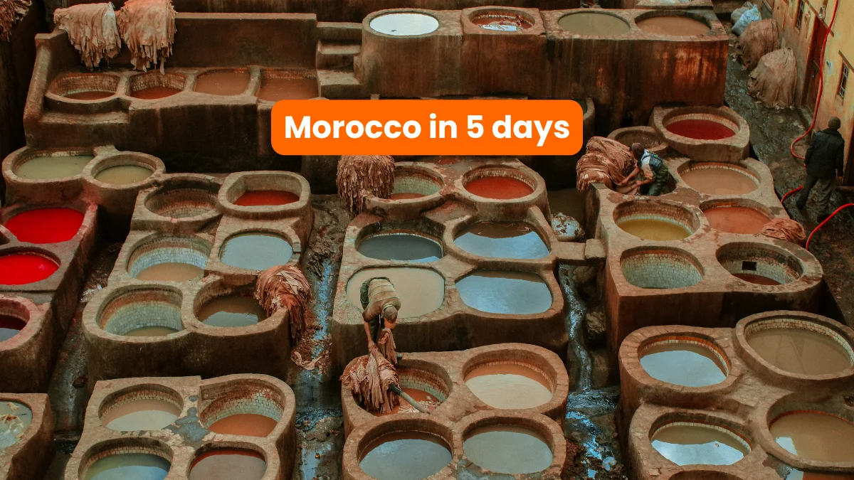 Morocco in 5 Days