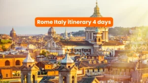 rome italy itinerary 4 days